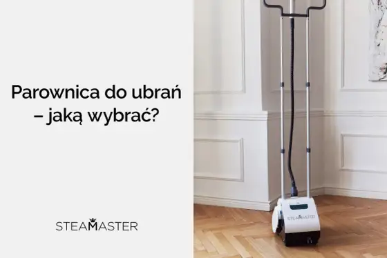 Jaka moc parownicy do ubrań? Wybierz idealną moc (W) i g/min